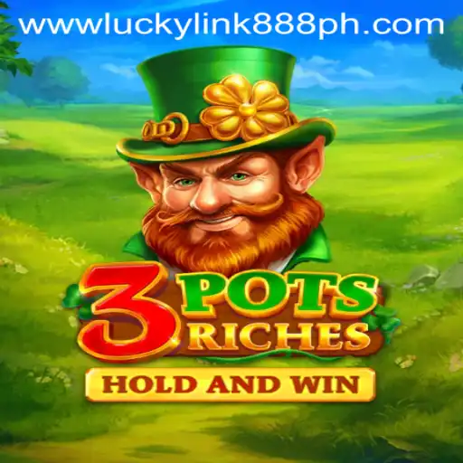 Exploring the Thrills of 3potsRiches at LuckyLink888 Casino
