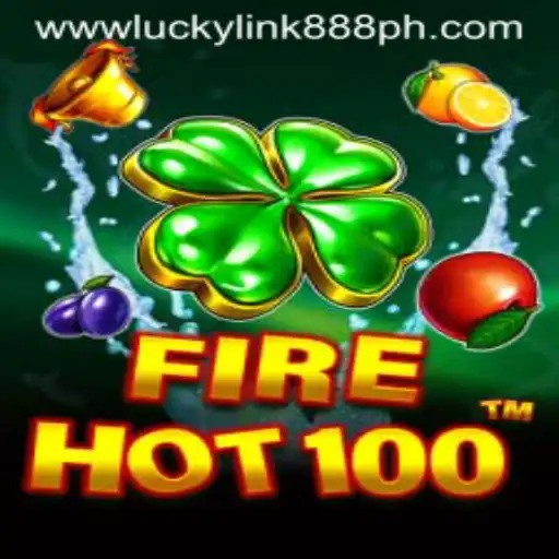 Exploring the Excitement of FireHot100 at LuckyLink888 Casino