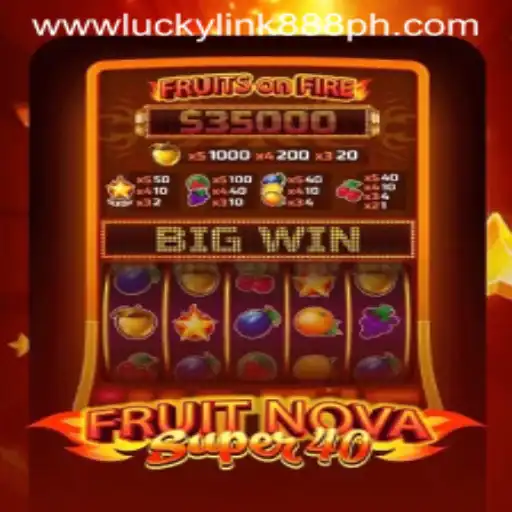 Exploring FruitNovaSuper40 at LuckyLink888 Casino