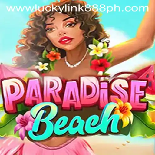Exploring the Thrills of ParadiseBeach: A New Gaming Experience at LuckyLink888 Casino