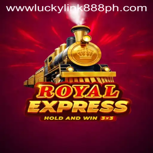 Explore the Thrills of RoyalExpress at LuckyLink888 Casino