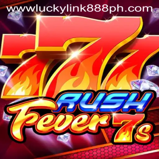 RushFever7s: Explore the Thrills at LuckyLink888 Casino